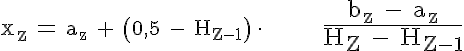  \mathsf{\large{x_z} = \normalsize {a_z + \left(0,5 - H_{Z-1}\right)} \cdot
            \Large{\frac{b_z - a_z}{H_Z - H_{Z-1}}}} 