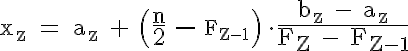  \mathsf{\large{x_z = a_z + \left(\Large{\frac{n}{2}} - \normalsize {F_{Z-1}}\right)} \cdot \Large{\frac{b_z - a_z}{F_Z - F_{Z-1}}}} 